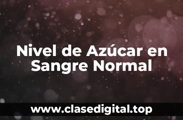 Nivel de Azúcar en Sangre Normal
