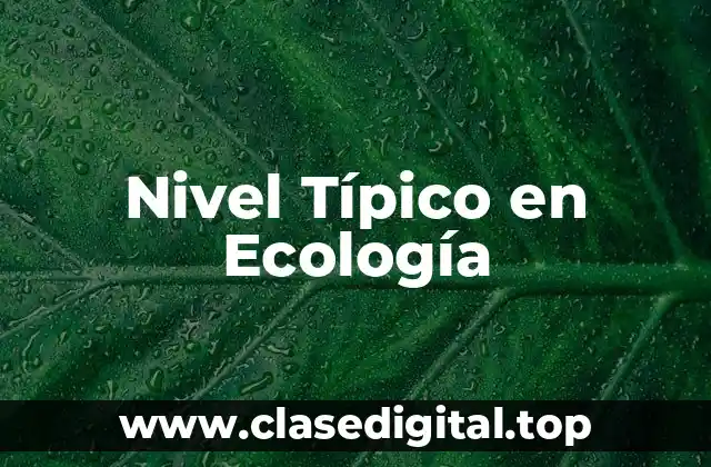 Nivel Típico en Ecología
