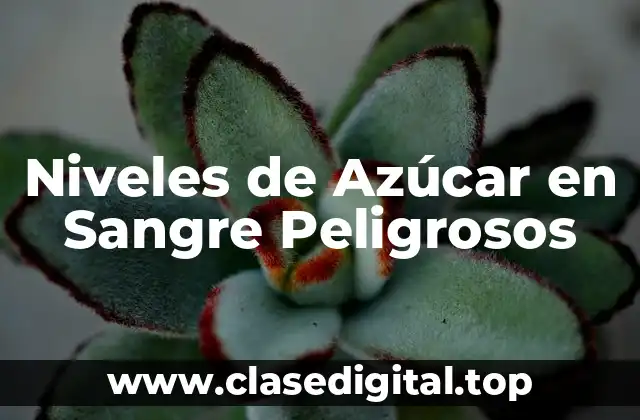 Niveles de Azúcar en Sangre Peligrosos