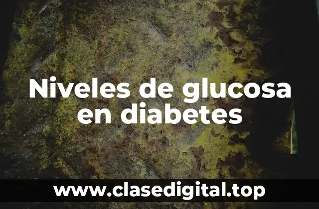 Niveles de glucosa en diabetes
