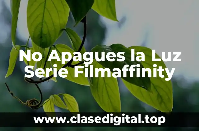 No Apagues la Luz Serie Filmaffinity