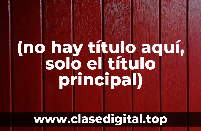 (no hay título aquí, solo el título principal)