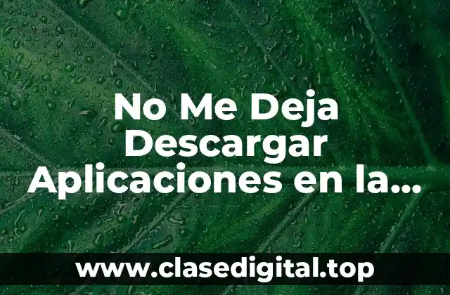 No Me Deja Descargar Aplicaciones en la App Store