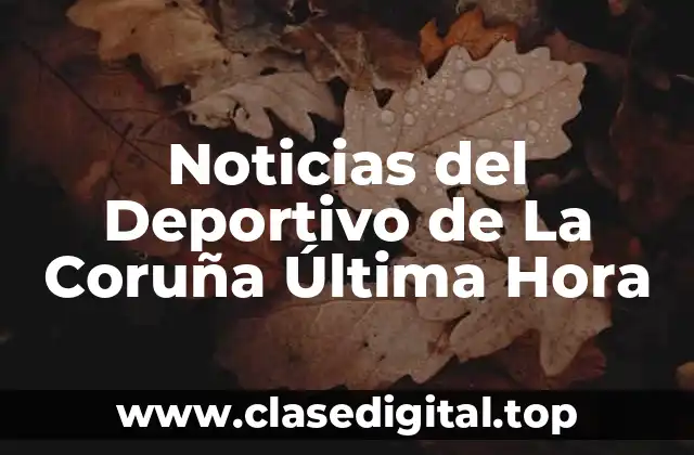 La Historia del Deportivo de La Coruña