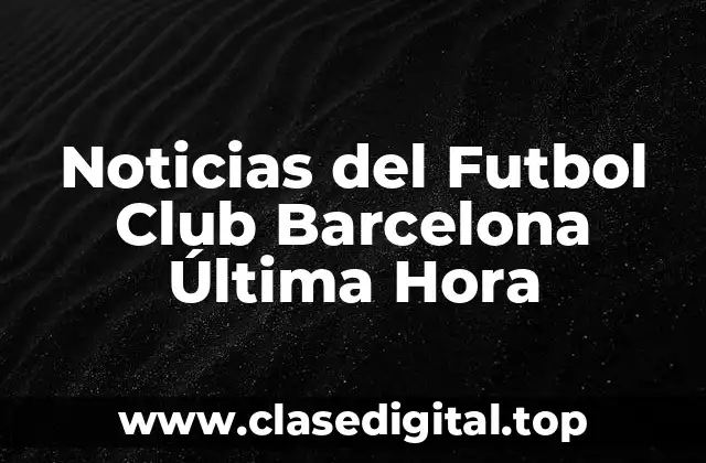 Resultados y Calendario del Futbol Club Barcelona