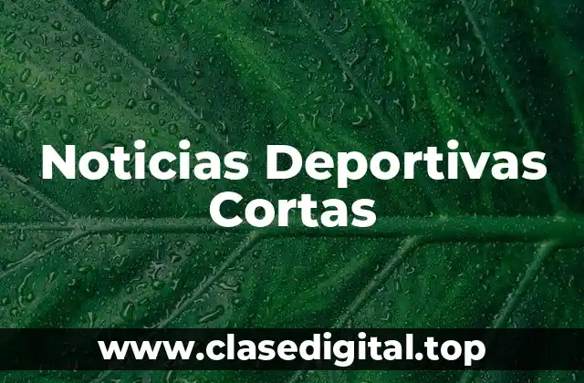 Noticias Deportivas Cortas