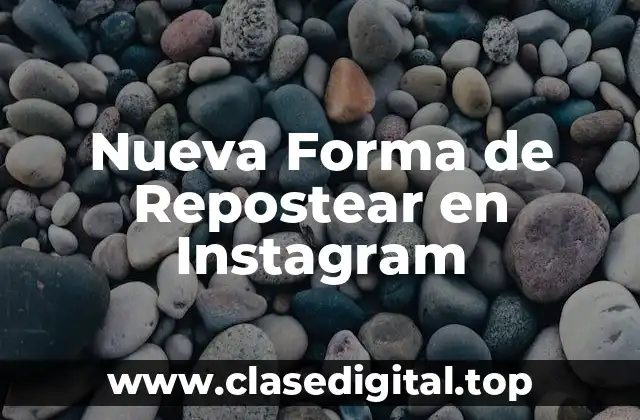 Nueva Forma de Repostear en Instagram