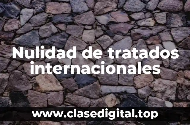 Nulidad de tratados internacionales