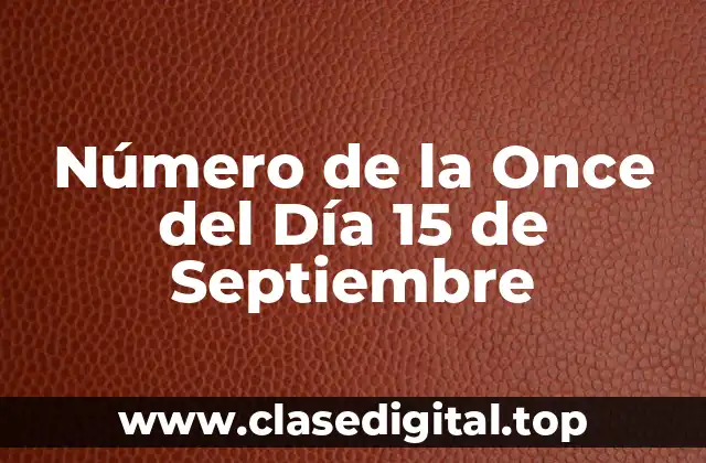 Número de la Once del Día 15 de Septiembre