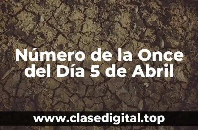 Número de la Once del Día 5 de Abril