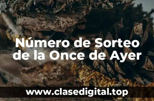 Número de Sorteo de la Once de Ayer