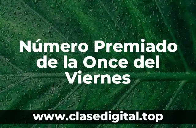 Número Premiado de la Once del Viernes