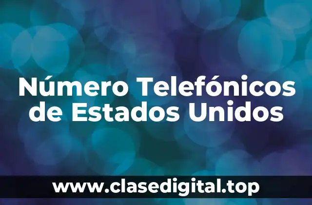 Número Telefónicos de Estados Unidos