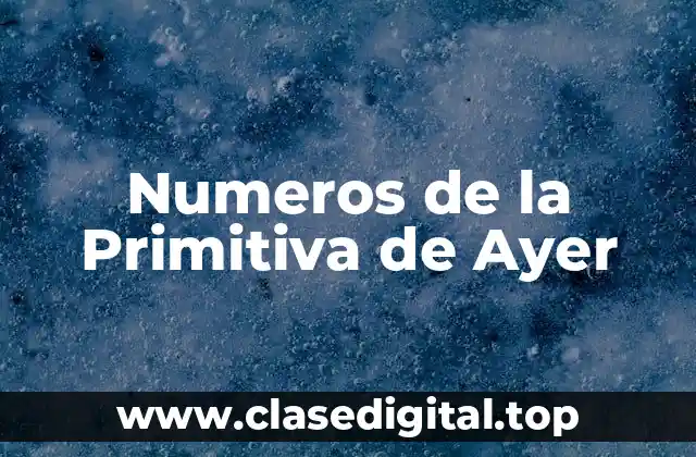 Numeros de la Primitiva de Ayer