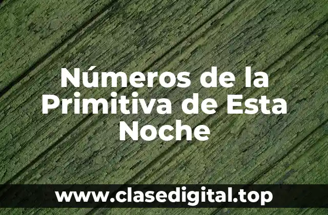 Números de la Primitiva de Esta Noche