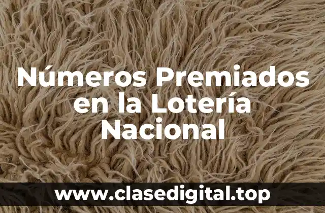 Números Premiados en la Lotería Nacional