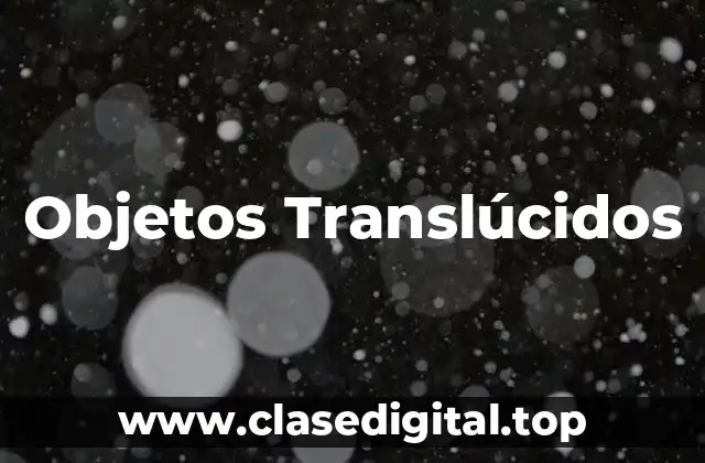 Objetos Translúcidos