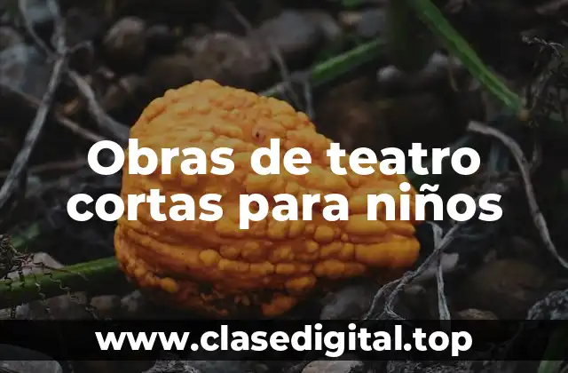 Obras de teatro cortas para niños