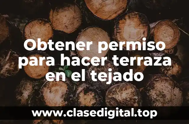 Obtener permiso para hacer terraza en el tejado