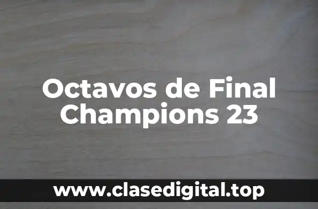 Octavos de Final Champions 23