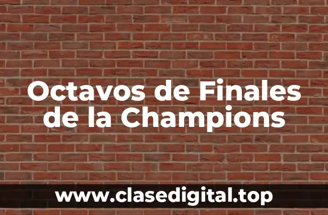 Octavos de Finales de la Champions