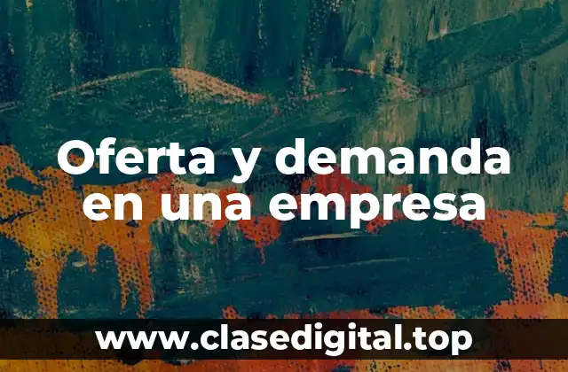 Oferta y demanda en una empresa