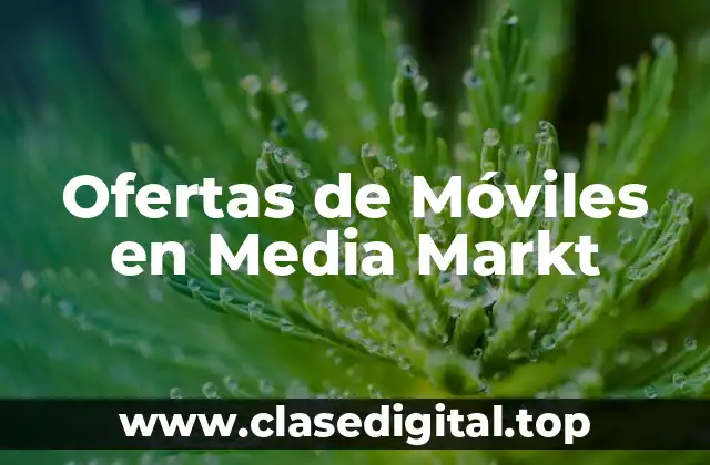 Ofertas de Móviles en Media Markt