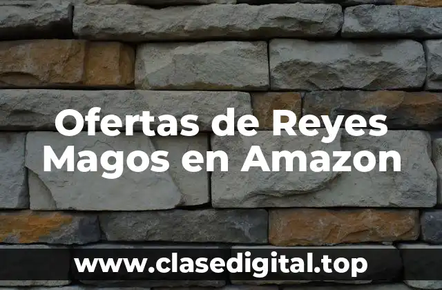 Ofertas de Reyes Magos en Amazon