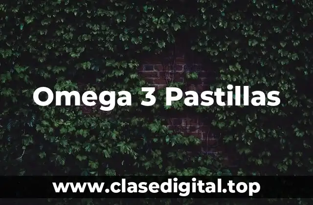 Omega 3 Pastillas