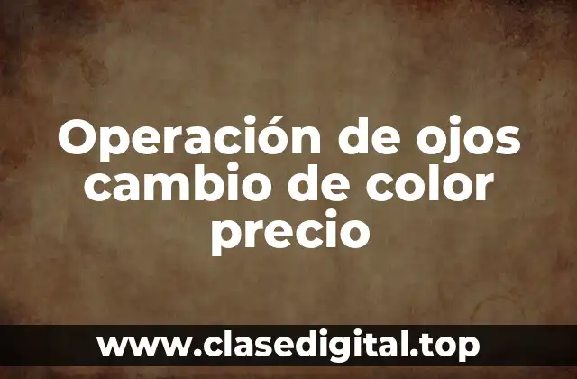Operación de ojos cambio de color precio