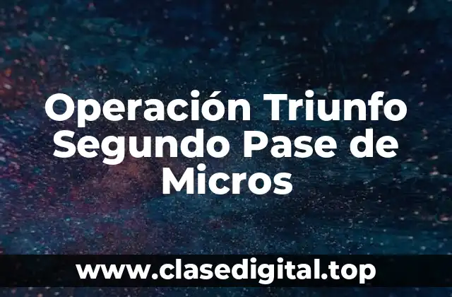Operación Triunfo Segundo Pase de Micros