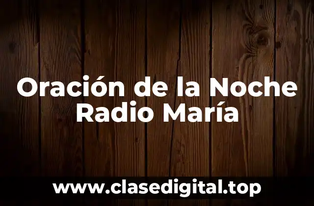 Oración de la Noche Radio María