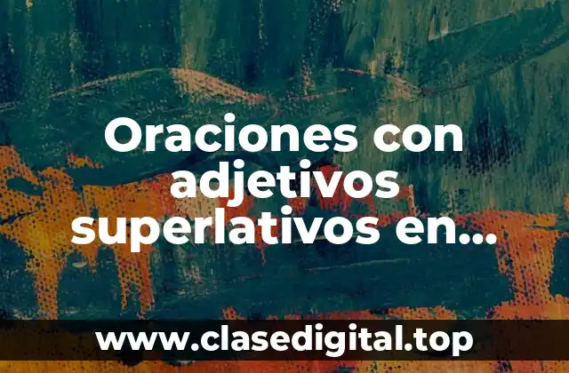 Oraciones con adjetivos superlativos en inglés y español