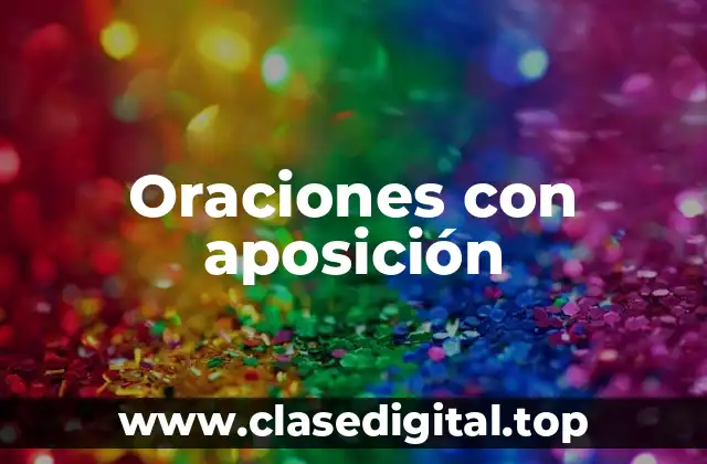 Oraciones con aposición