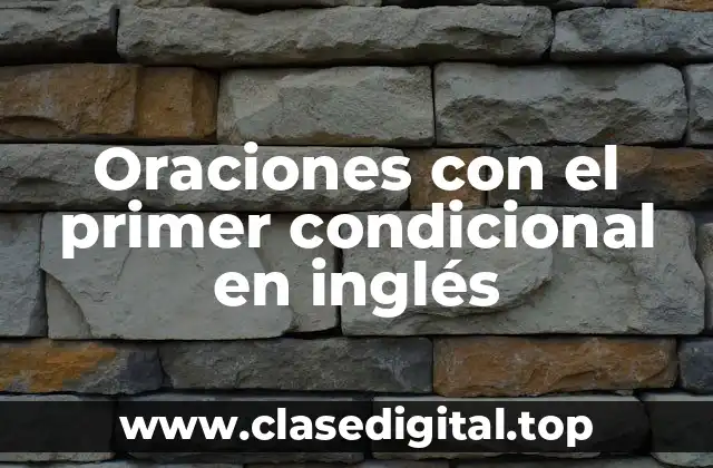 Oraciones con el primer condicional en inglés