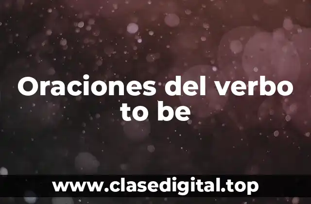 Oraciones del verbo to be