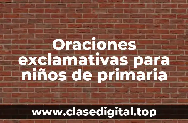 Ejemplos de oraciones exclamativas