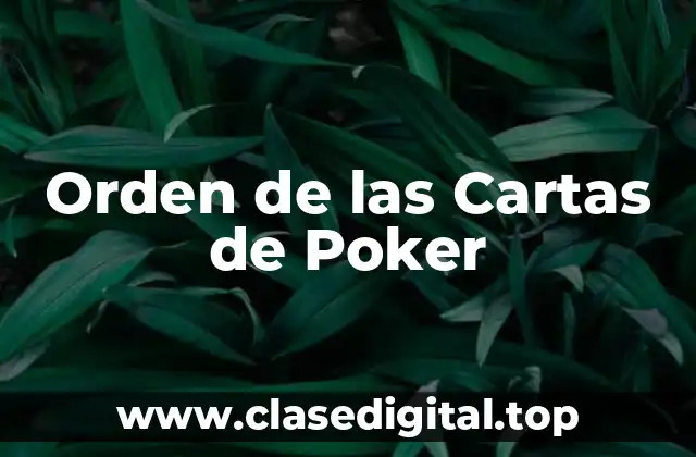 Orden de las Cartas de Poker