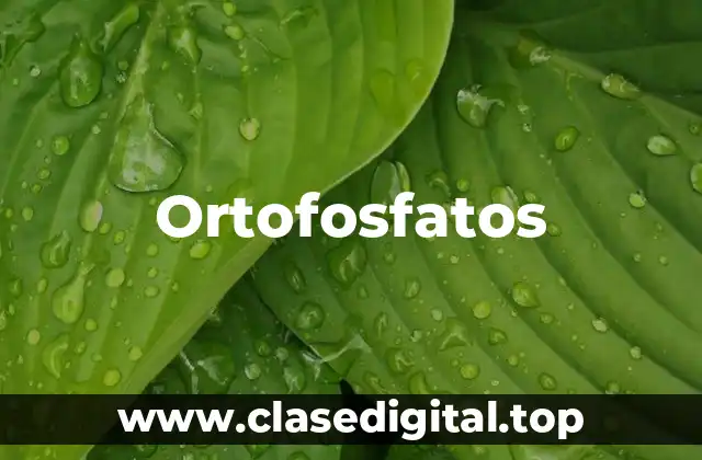 Ejemplos de ortofosfatos