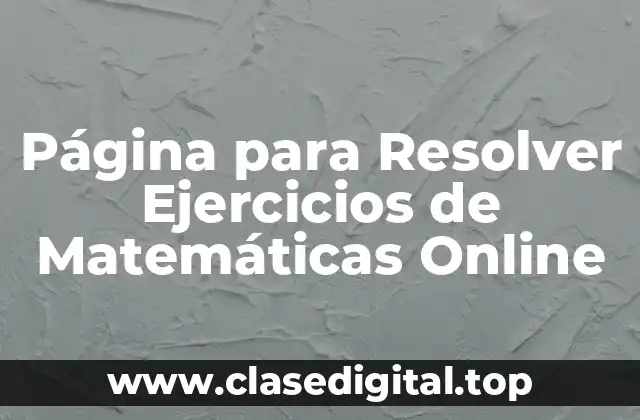 Página para Resolver Ejercicios de Matemáticas Online