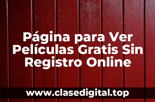 Página para Ver Películas Gratis Sin Registro Online