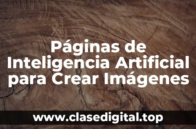 Cómo Funcionan las Páginas de IA para Crear Imágenes