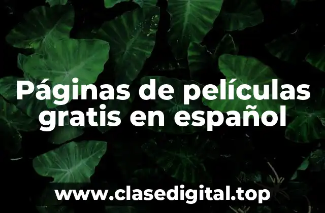 ¿Cuáles son las características de una buena página de películas gratis en español?