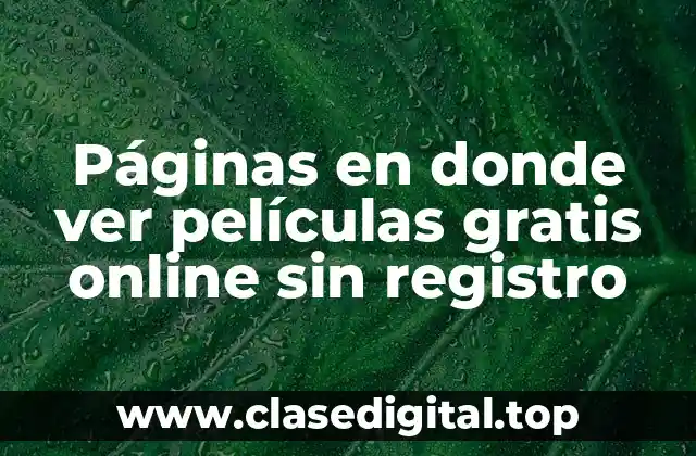 ¿Cuáles son las ventajas de ver películas gratis online sin registro?