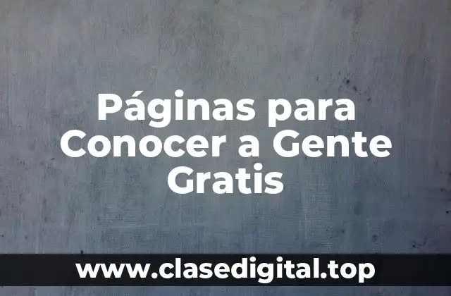 Páginas para Conocer a Gente Gratis