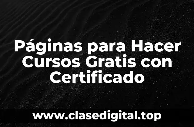 Páginas para Hacer Cursos Gratis con Certificado