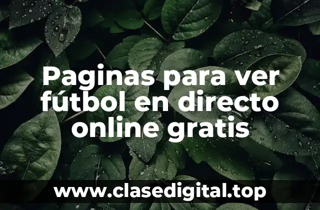 ¿Cuáles son las ventajas de ver fútbol en directo online gratis?