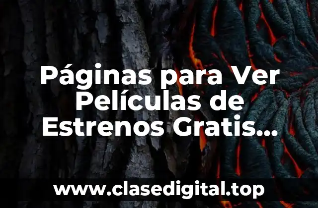 Páginas para Ver Películas de Estrenos Gratis Online (Verificación de Legalidad)