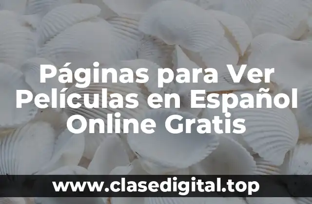 Páginas para Ver Películas en Español Online Gratis