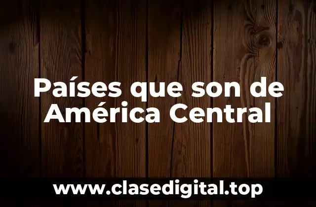 Países que son de América Central